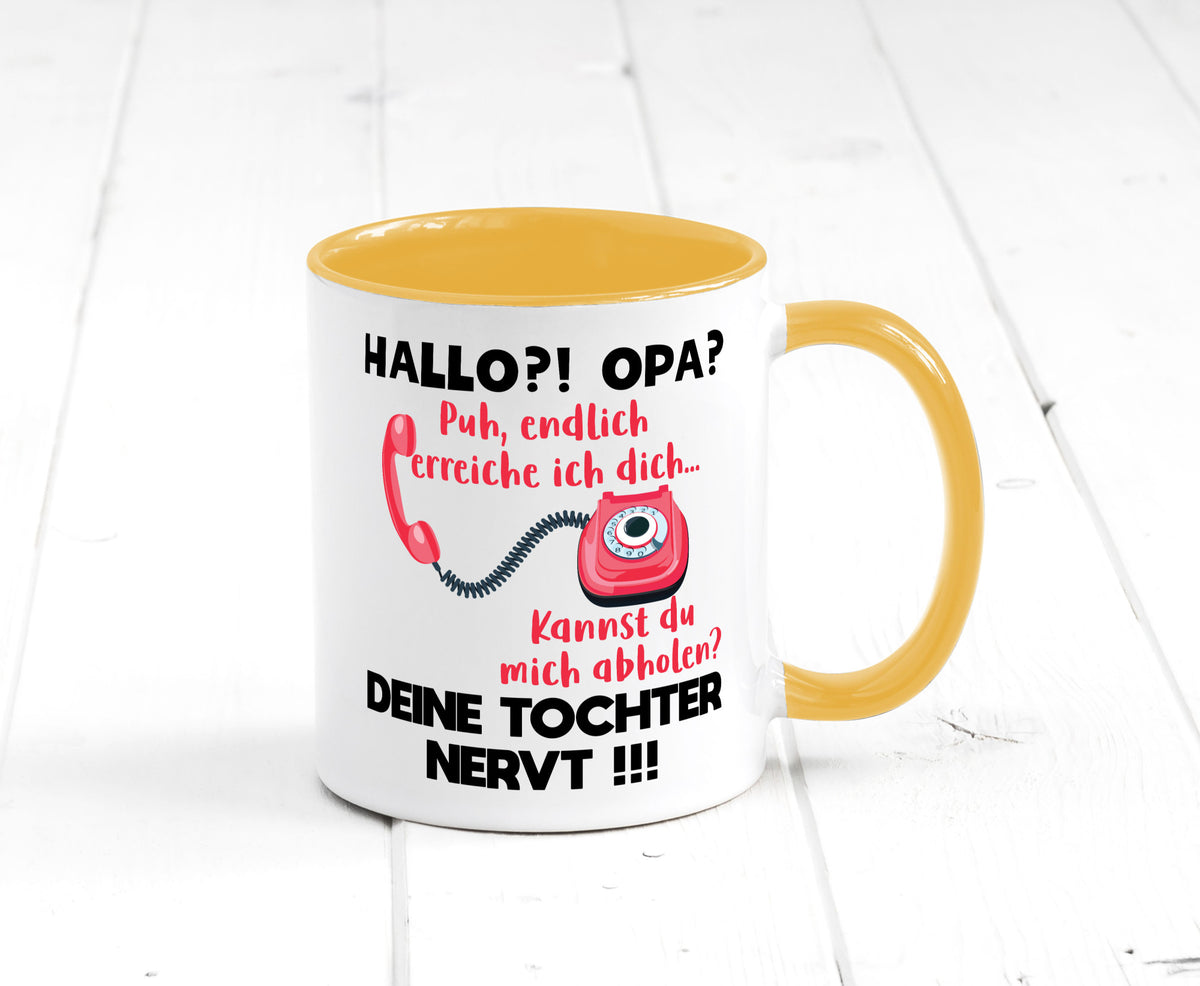 Opa hol mich ab | Deine Tochter nevt Bester Geschenkidee Familie Humor Tasse