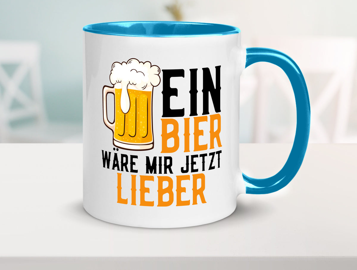 Ein Bier wäre mir jetzt lieber | Kollegen lustiger Spruch Geschenk Arbeit Büro Tasse