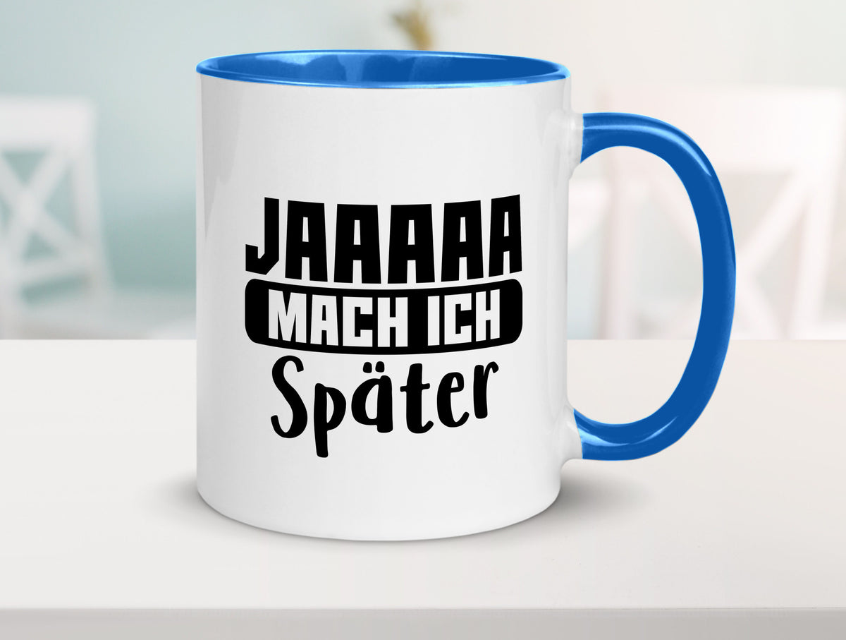 Mach ich später | Teenager lustiger Spruch Aufschieben Humor Geschenkidee Tasse