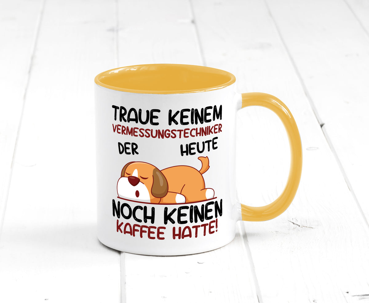 Traue keinem Vermessungstechniker | Techniker lustig Humor Geschenkidee Tasse