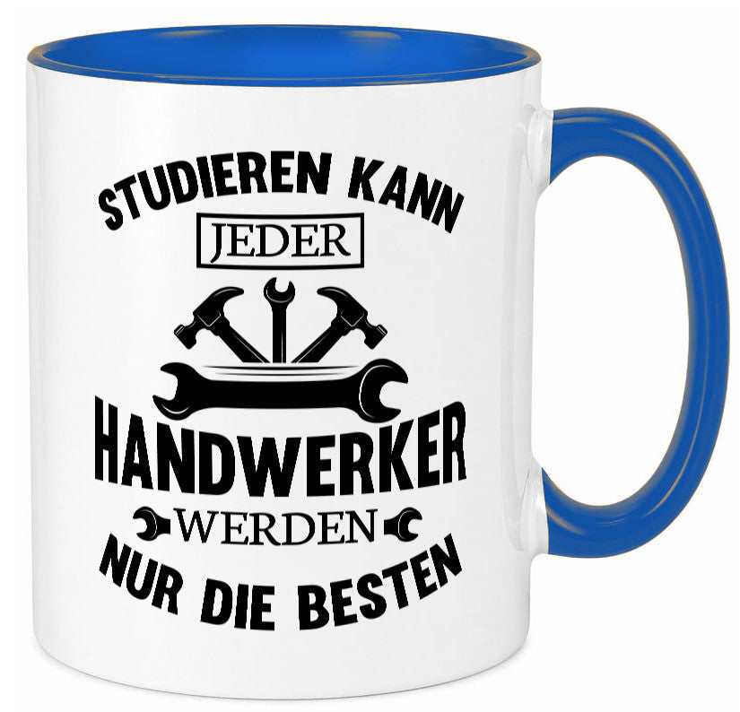 Studieren kann jeder | Handwerker nur die besten handwerk lustig Humor