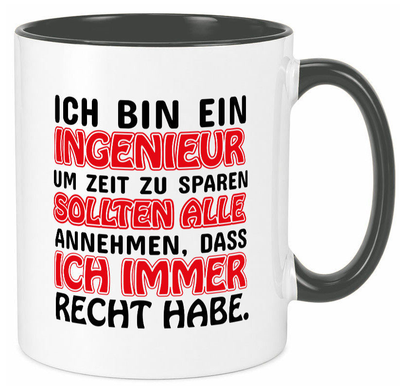 Ich bin Ingenieur Geschenkidee Humor Tasse