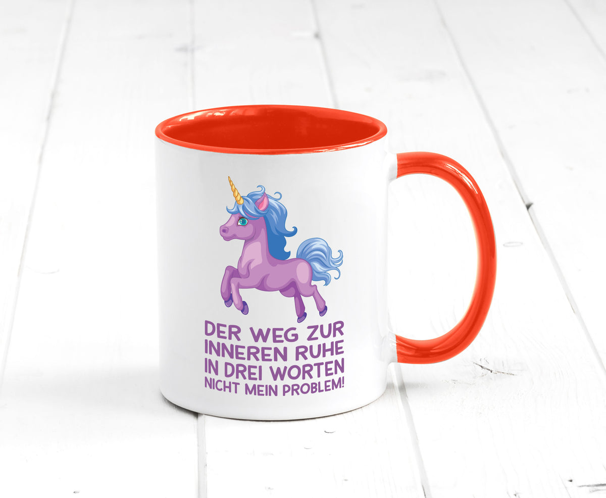 Innere Ruhe, drei Worte, nicht mein Problem | Einhorn Geschenk Humor Tasse