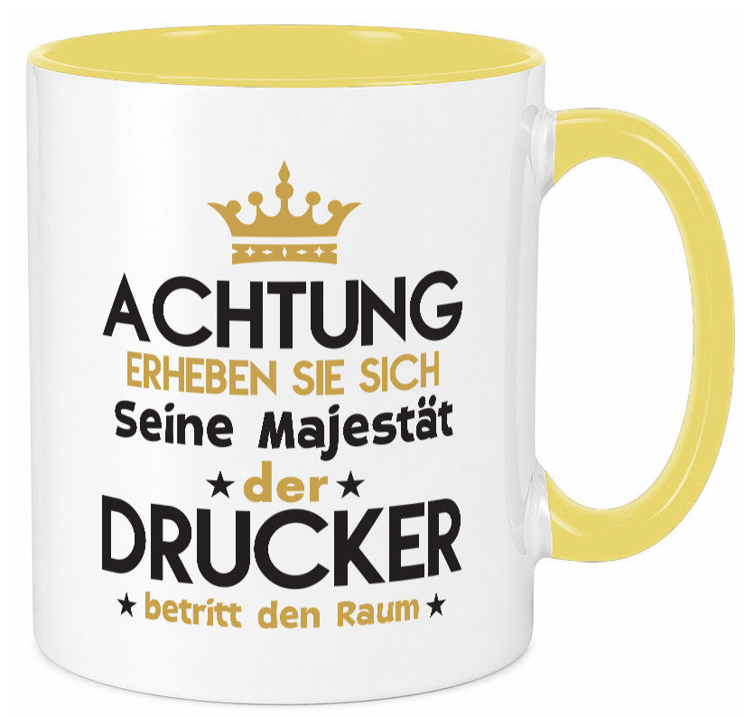 Seine Majestät Drucker | Druckerei Print Medien Geschenkidee Humor Tasse