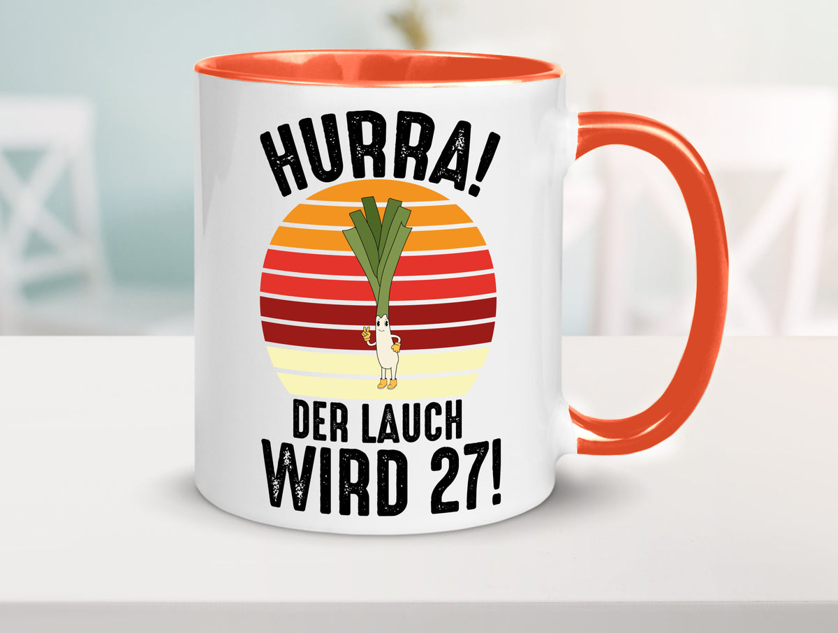 Hurra der lauch wird 27 | 27. Geburtstag Ehrentag Humor Geschenkidee Tasse