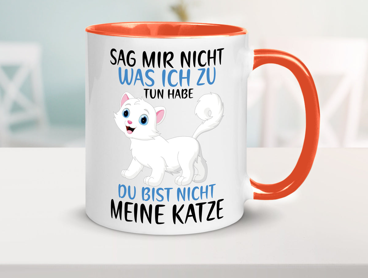 Sag mir nicht was ich zu tun habe | meine Katze Geschenk Tierliebhaber Humor Tasse