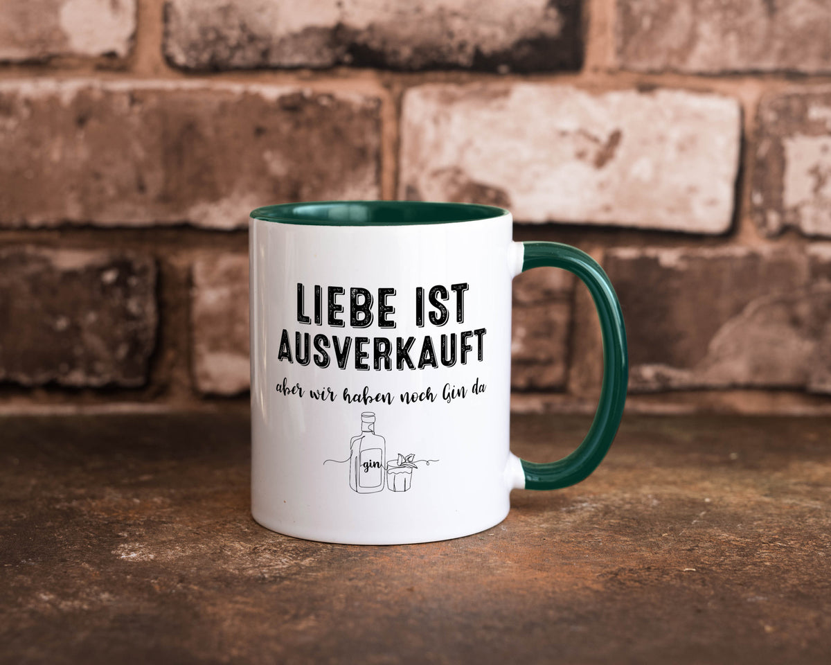 Liebe ist Ausverkauf, aber wir haben noch Gin da Humor Geschenkidee Tasse