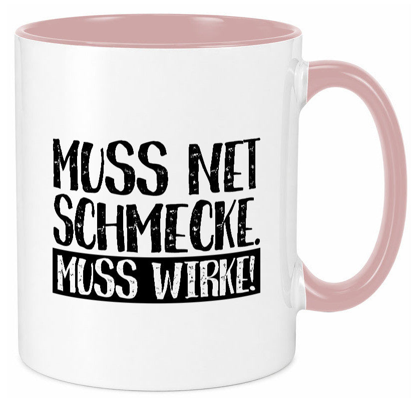 Muss net schmecken, wirken! | Medizin lustig Humor Geschenkidee Geschenk Tasse