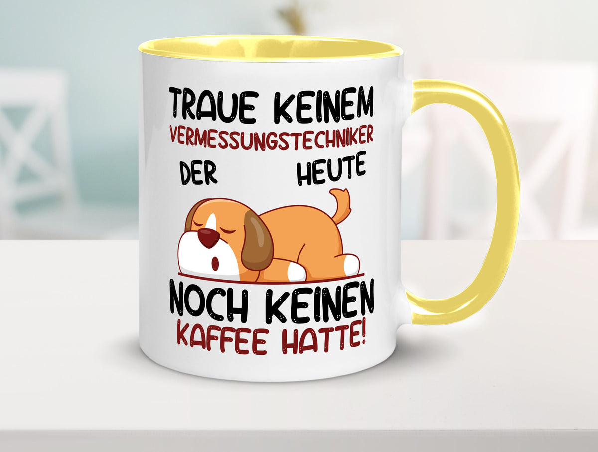 Traue keinem Vermessungstechniker | Techniker lustig Humor Geschenkidee Tasse