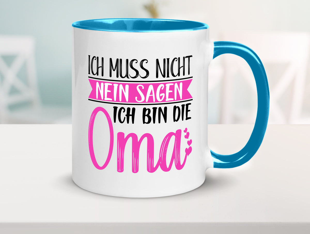 Muss nicht nein sagen, bin die Oma | Großmutter lustiger Spruch Geschenk Tasse