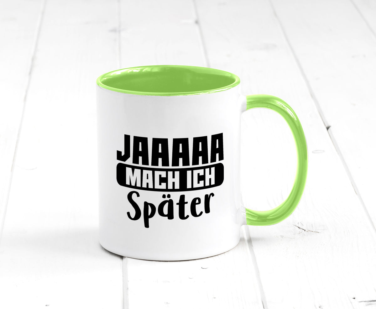 Mach ich später | Teenager lustiger Spruch Aufschieben Humor Geschenkidee Tasse