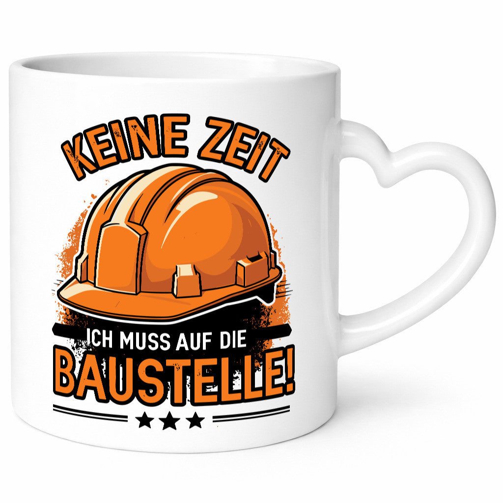 Keine Zeit ich muss auf die Baustelle | Bauherrin Bauherr Geschenkidee Humor