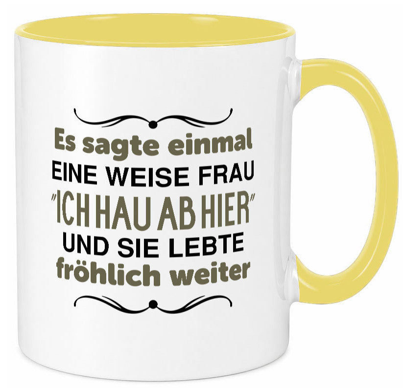 Eine weise Frau sagte einmal | Trennung lustig Humor Geschenkidee Geschenk Tasse