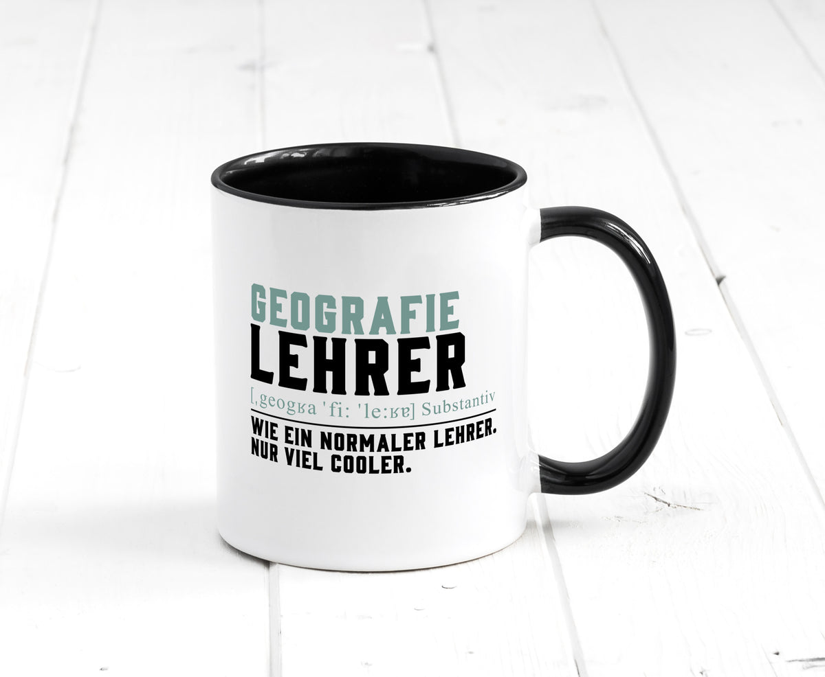 Geographielehrer | Lehrer Unterricht Lieblingslehrer lustiger Spruch Geschenk Tasse