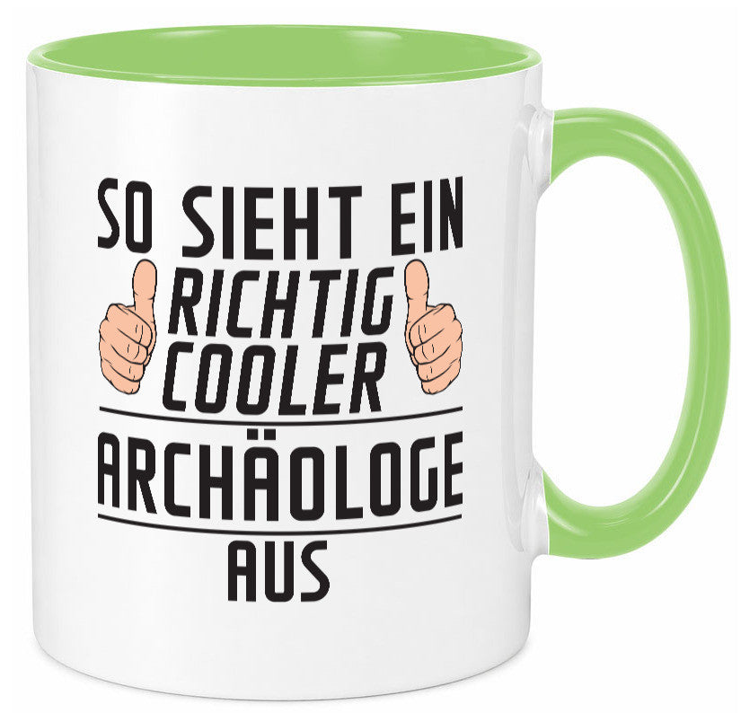 Richtig Cooler Archäologe | Archäologie Forscher Humor Geschenkidee Tasse