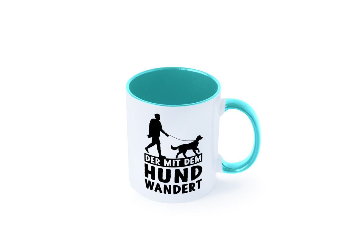 Der mit dem Hund wandert | Mensch Geschenkidee Tierliebhaber Humor Tasse