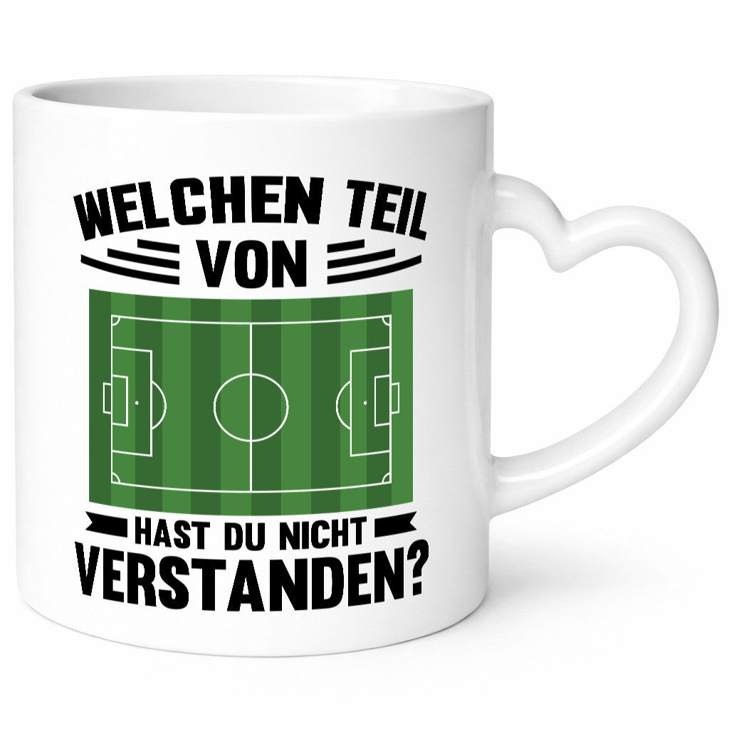 Welchen Teil hast du nicht verstanden | Fußball Humor Geschenkidee Tasse