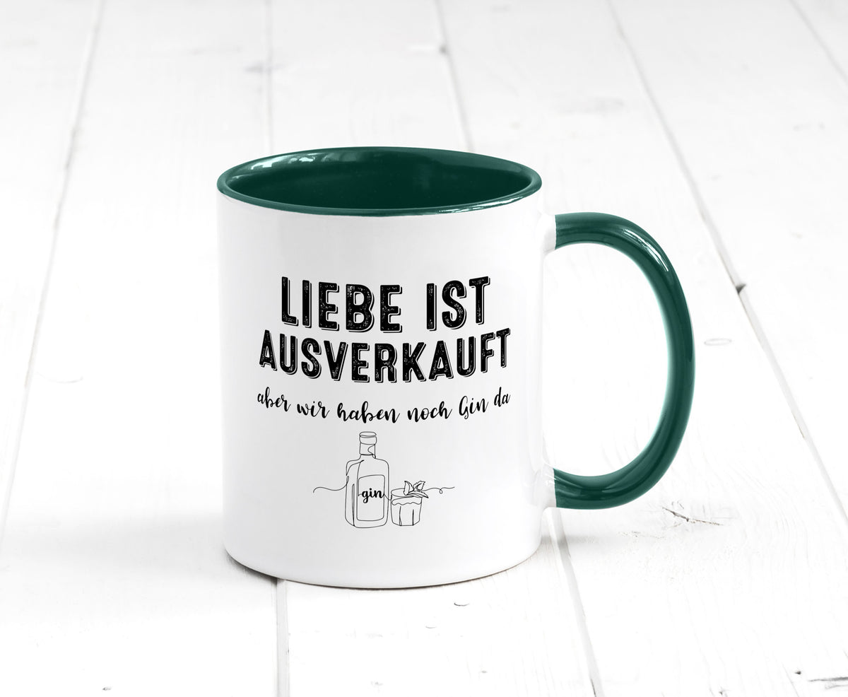 Liebe ist Ausverkauf, aber wir haben noch Gin da Humor Geschenkidee Tasse