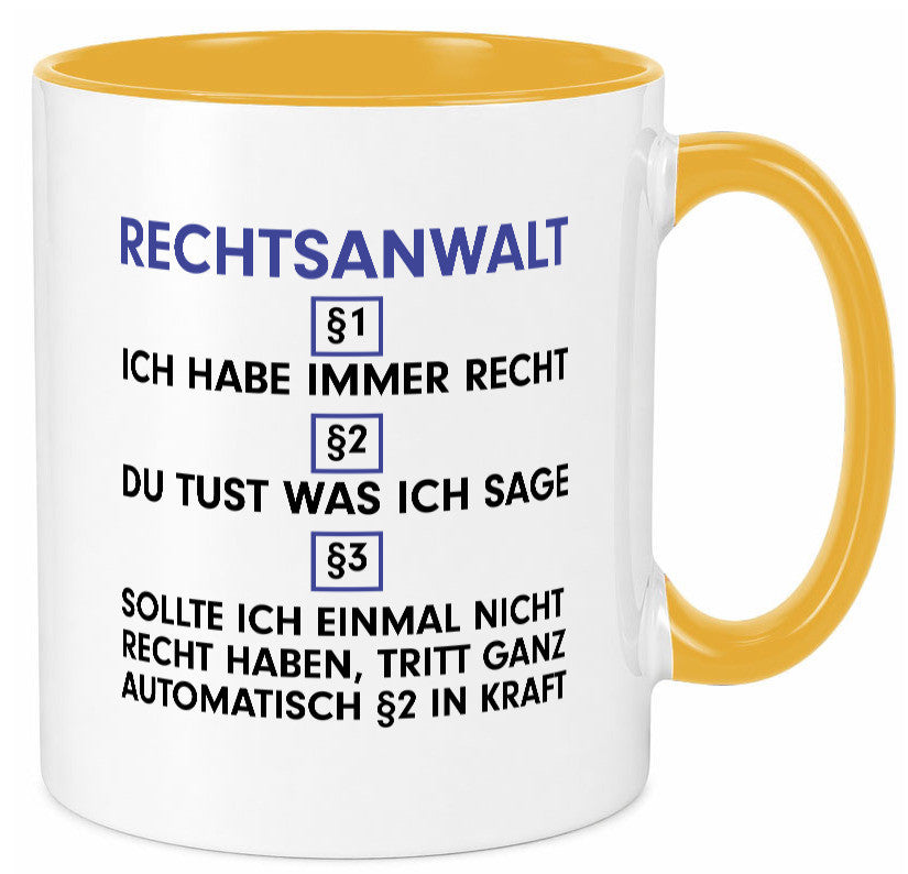 Ich habe immer Recht Rechtsanwalt | Anwalt Jurist Geschenk Humor Geschenkidee Tasse