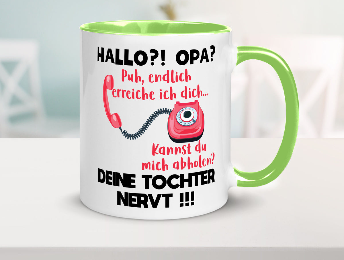 Opa hol mich ab | Deine Tochter nevt Bester Geschenkidee Familie Humor Tasse