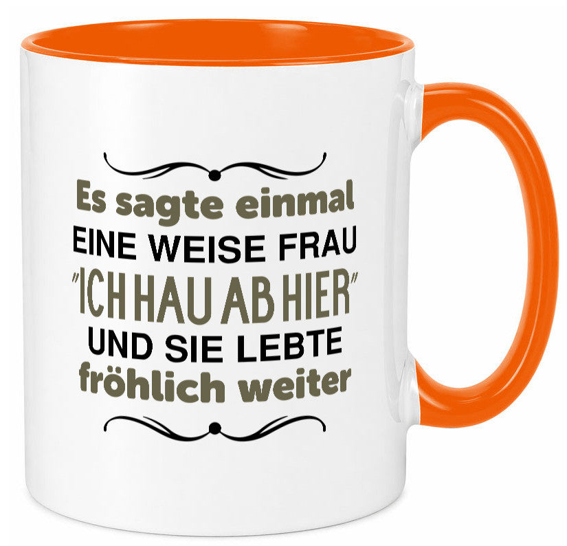 Eine weise Frau sagte einmal | Trennung lustig Humor Geschenkidee Geschenk Tasse