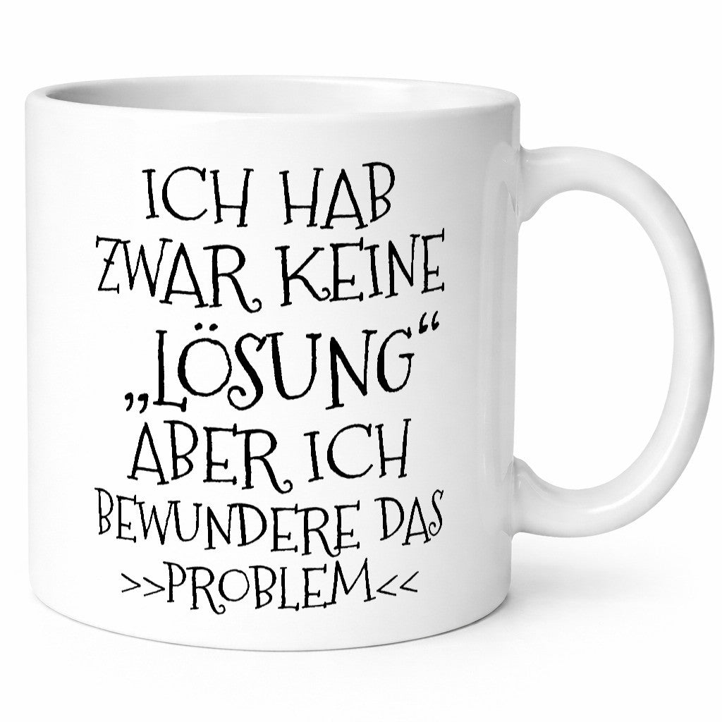 Ich bewundere das Problem | hab keine Lösung lustig Humor Geschenkidee Geschenk