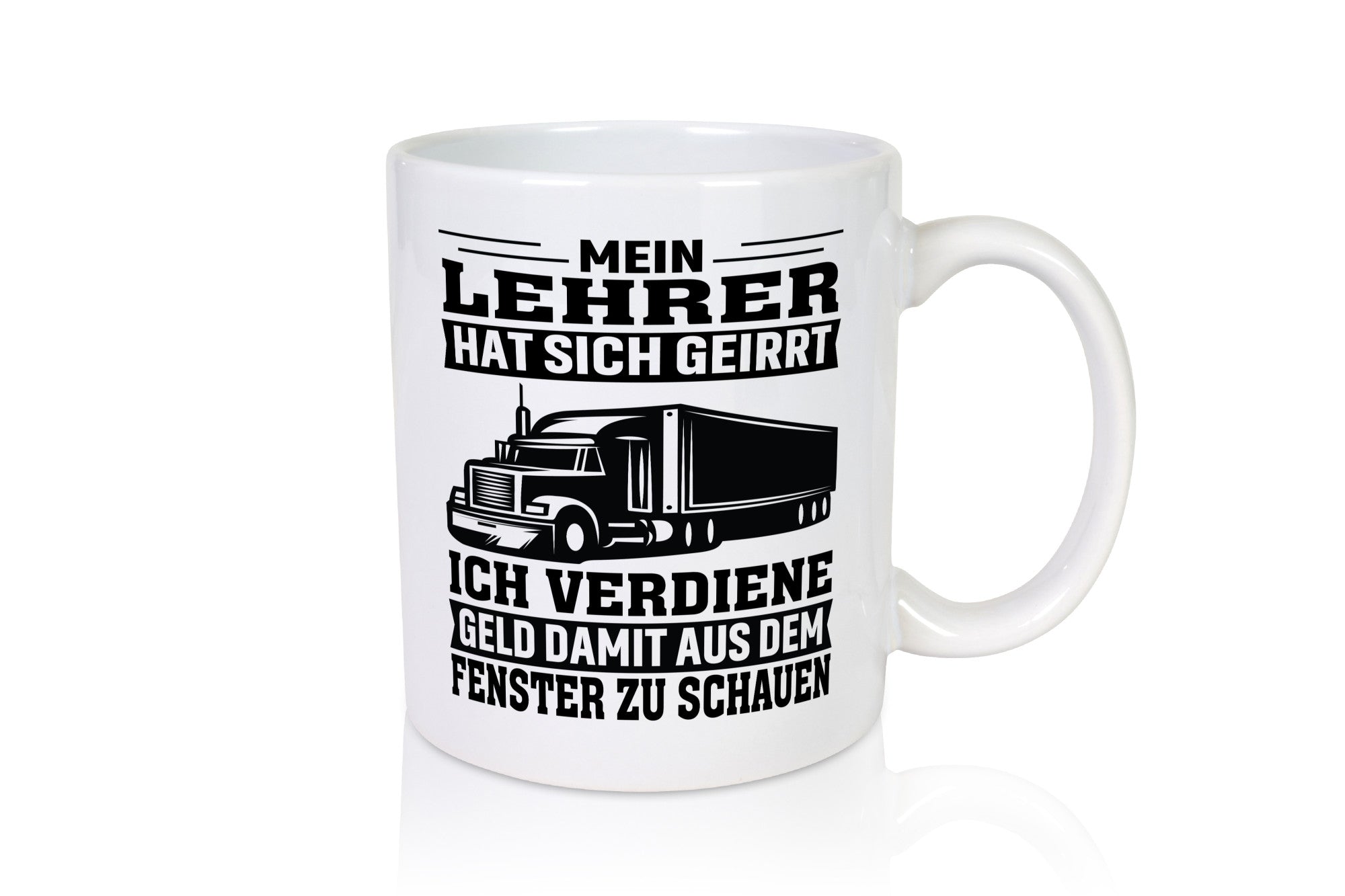Lehrer hat sich geirrt | LKW Geschenk Humor Geschenkidee lustiger Spruch Tasse