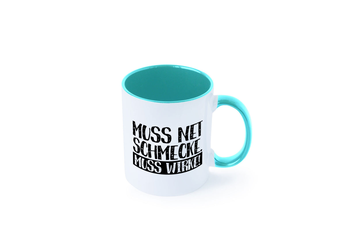 Muss net schmecken, wirken! | Medizin lustig Humor Geschenkidee Geschenk Tasse