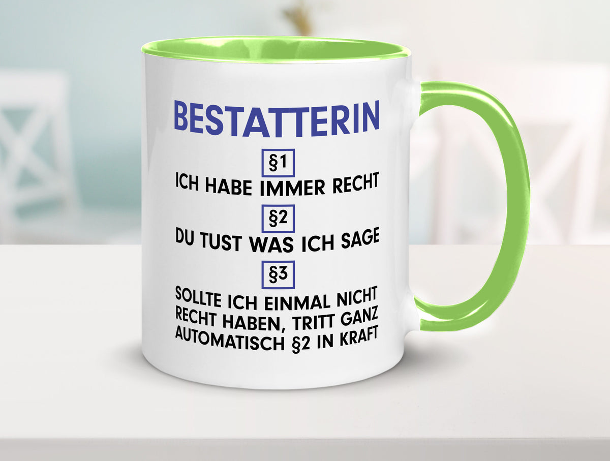 Ich habe immer Recht Bestatterin | Bestattung v2 lustiger Spruch Geschenk Humor Tasse