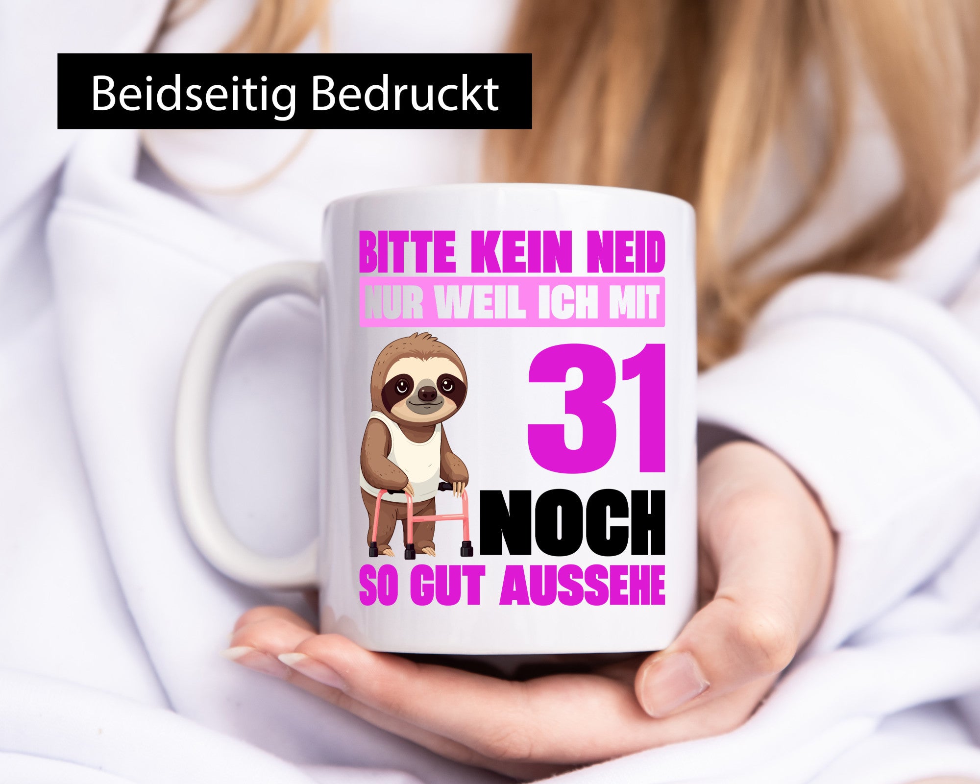 31. Geburtstag | Bitte kein neid Faultier 31 Jahre Humor Geschenkidee Tasse