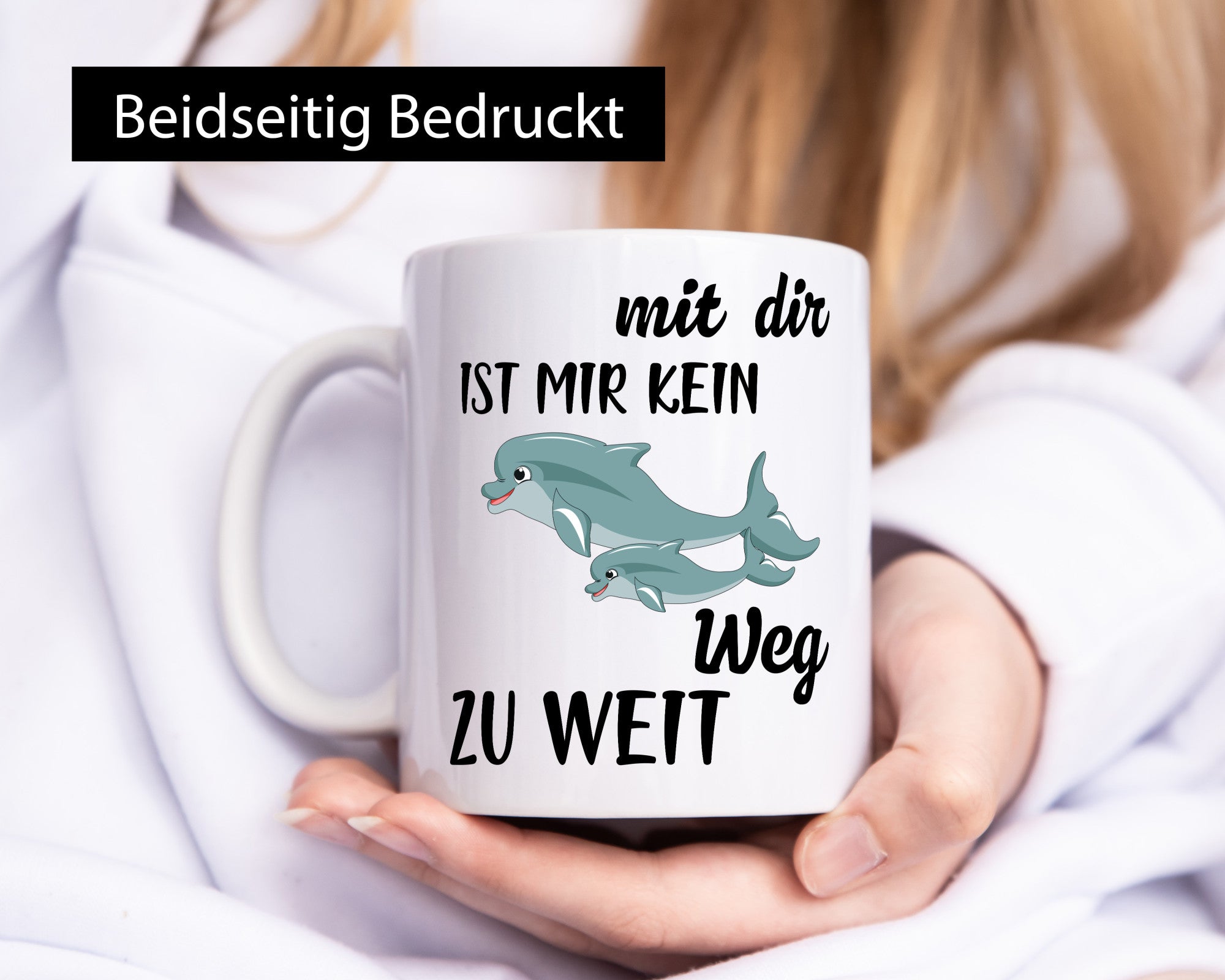 Mir dir ist kein weg zu weit | Delphin Beste Freunde Humor Geschenkidee Tasse