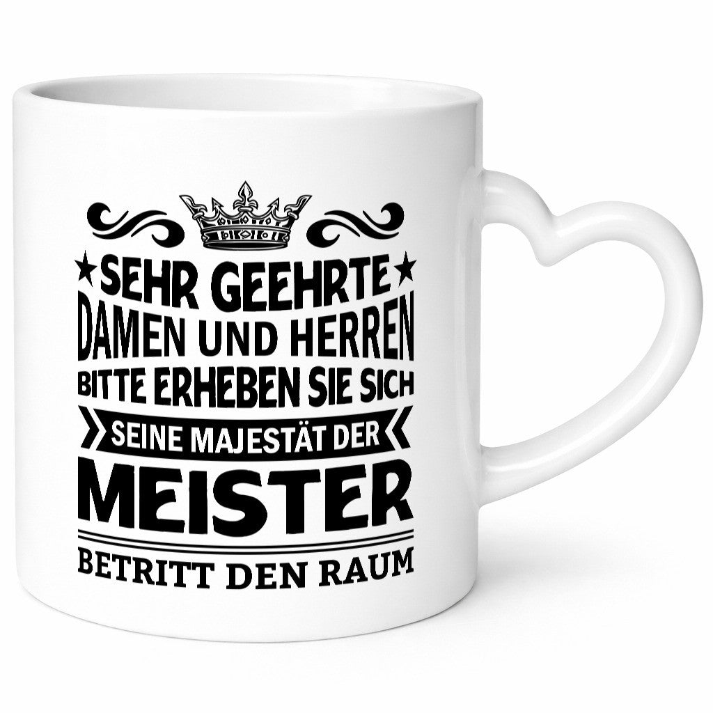 Erheben Sie sich der meister betritt den Raum Geschenkidee Humor Tasse