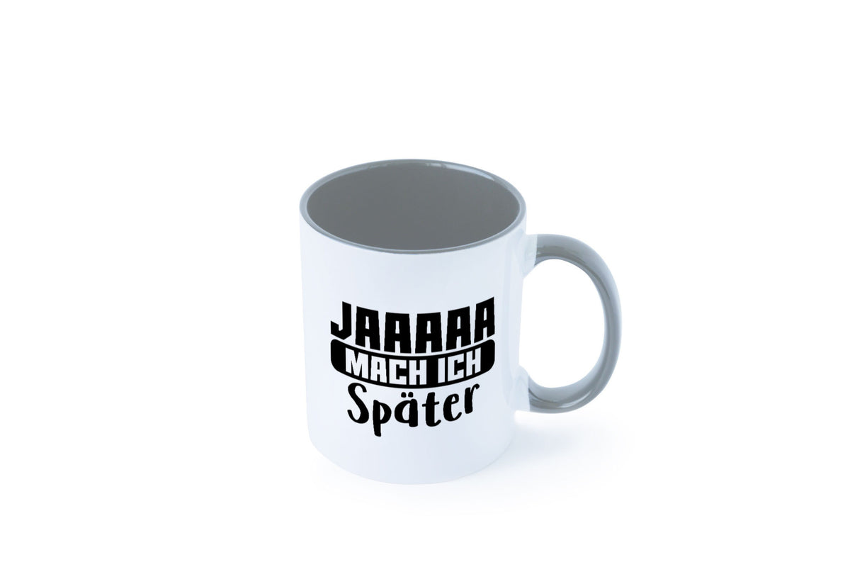 Mach ich später | Teenager lustiger Spruch Aufschieben Humor Geschenkidee Tasse