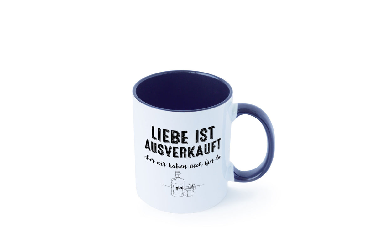 Liebe ist Ausverkauf, aber wir haben noch Gin da Humor Geschenkidee Tasse