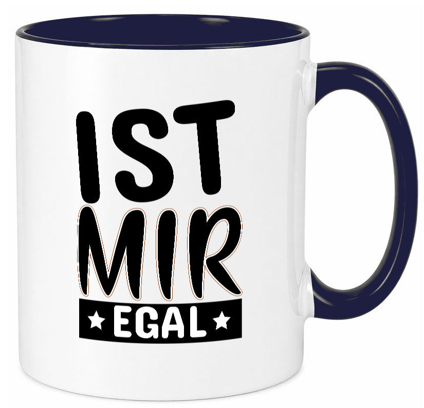 Ist mir egal Geschenkidee Humor Tasse