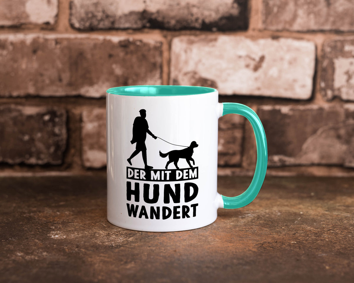 Der mit dem Hund wandert | Mensch Geschenkidee Tierliebhaber Humor Tasse