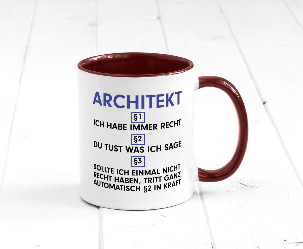 Ich habe immer Recht Architekt | Architektur Büro v2 Geschenk Arbeit Kollegen Tasse