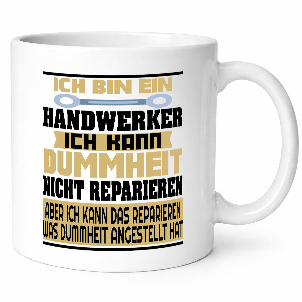 Ich bin Handwerker | Dummheit Schlechte Arbeit lustiger Spruch Geschenk