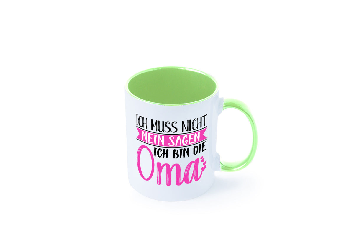 Muss nicht nein sagen, bin die Oma | Großmutter lustiger Spruch Geschenk Tasse