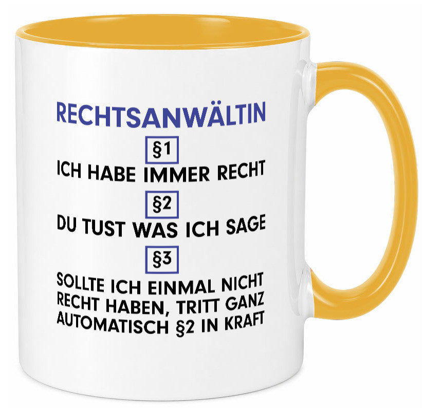 Ich habe immer Recht Rechtsanwältin | Jurstin Anwältin v2 Humor Geschenkidee Tasse