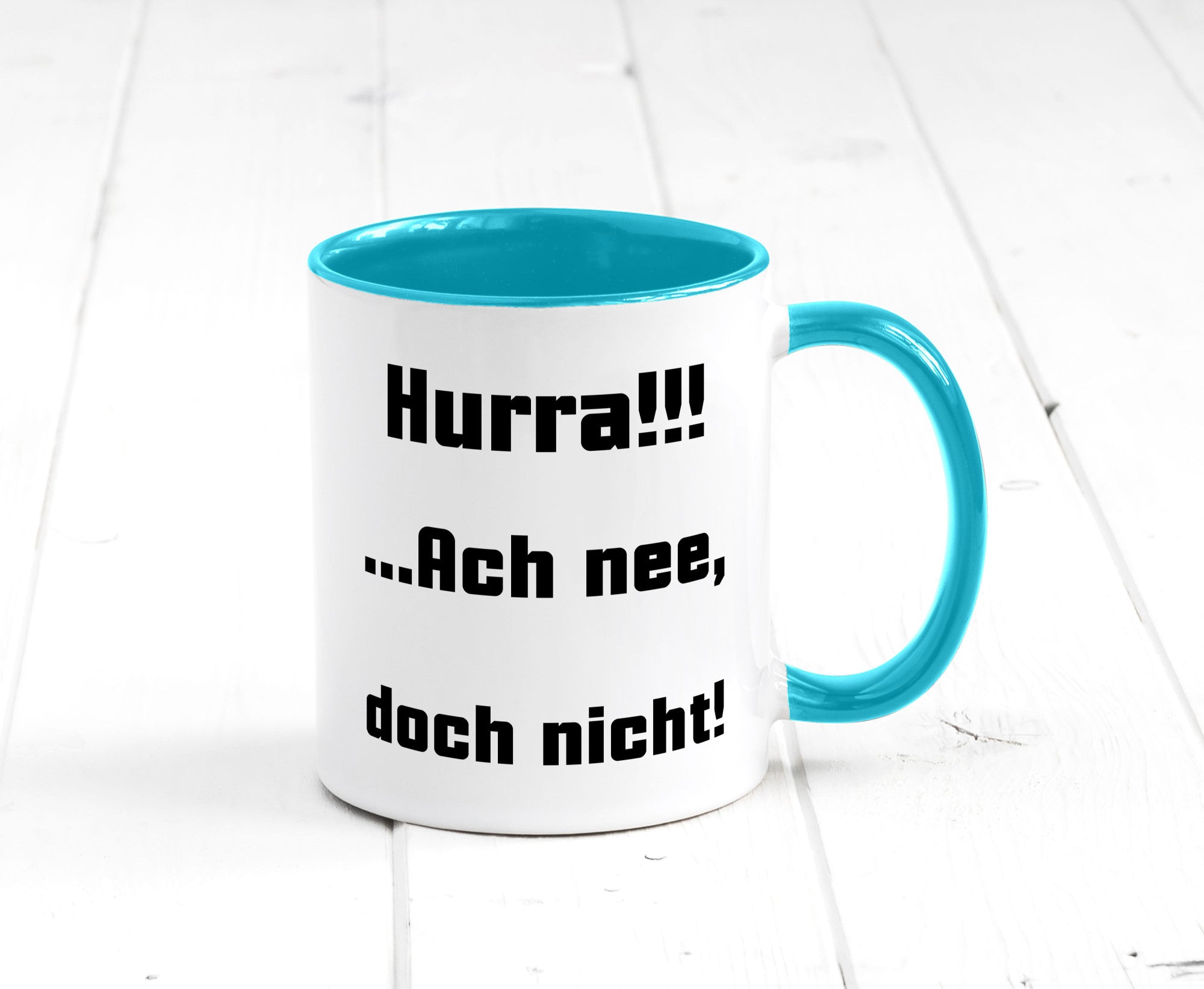 Hurta ach nee, doch nicht Geschenk Humor Geschenkidee lustiger Spruch Tasse