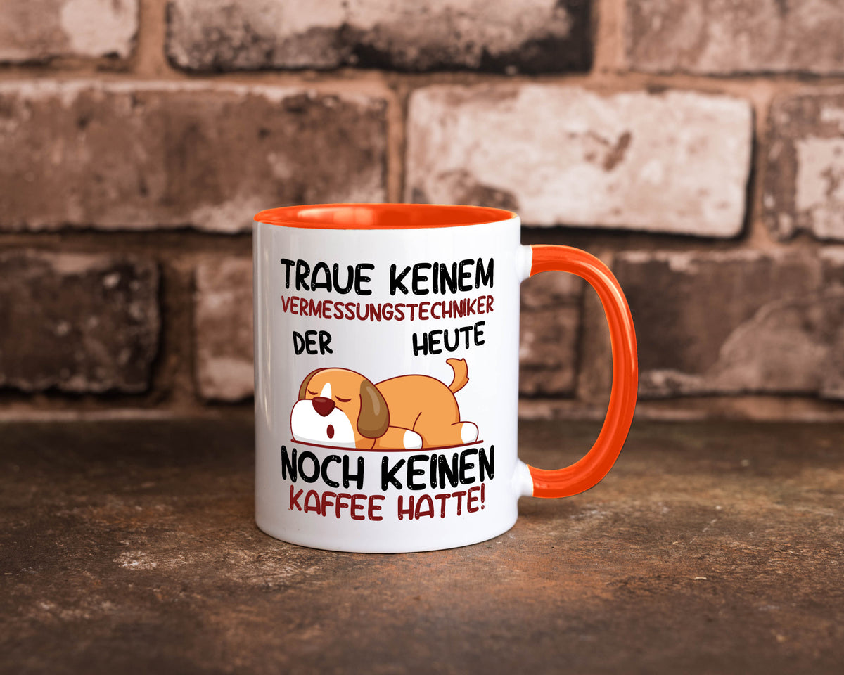 Traue keinem Vermessungstechniker | Techniker lustig Humor Geschenkidee Tasse