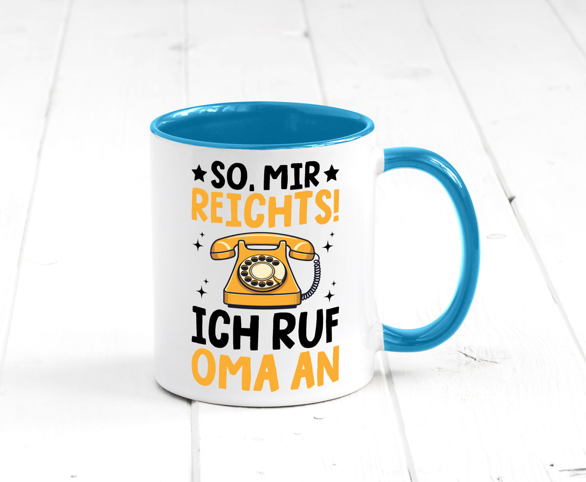Mir reichts ich ruf oma an | Enkelkinder lustig Familie Geschenkidee Geschenk Tasse
