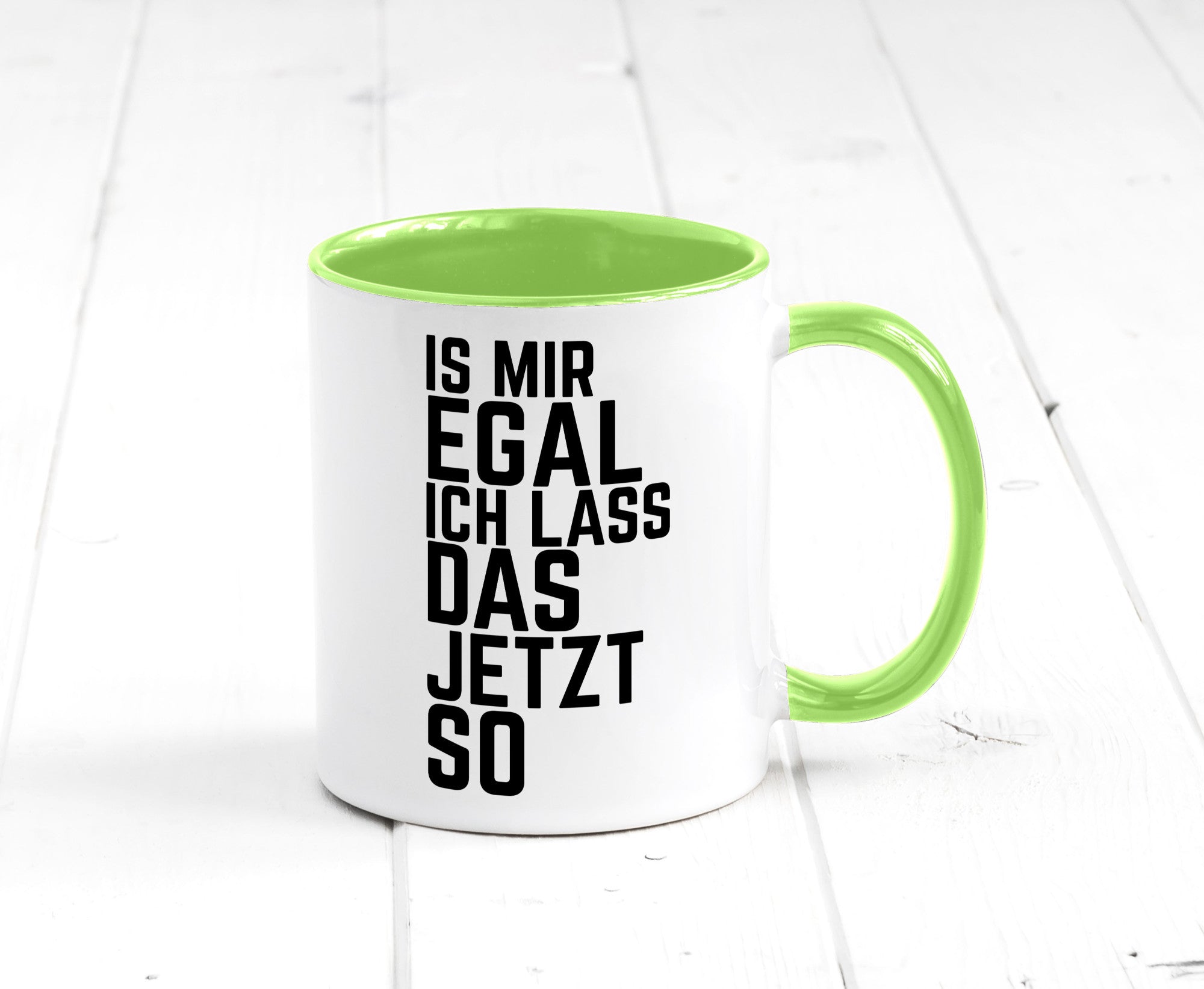 Ist mir egal ich lass das jetzt so | lustiger Spruch Geschenkidee Humor Tasse