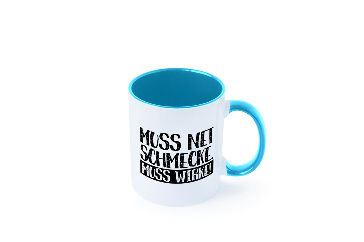Muss net schmecken, wirken! | Medizin lustig Humor Geschenkidee Geschenk Tasse
