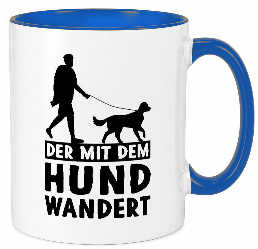 Der mit dem Hund wandert | Mensch Geschenkidee Tierliebhaber Humor Tasse