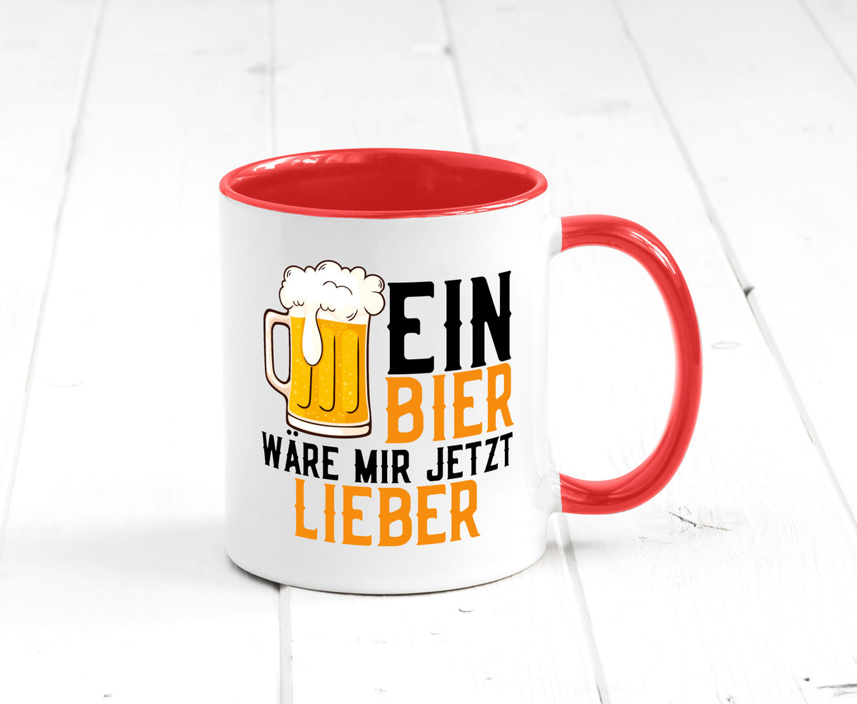 Ein Bier wäre mir jetzt lieber | Kollegen lustiger Spruch Geschenk Arbeit Büro Tasse