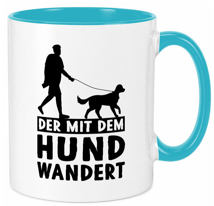 Der mit dem Hund wandert | Mensch Geschenkidee Tierliebhaber Humor Tasse
