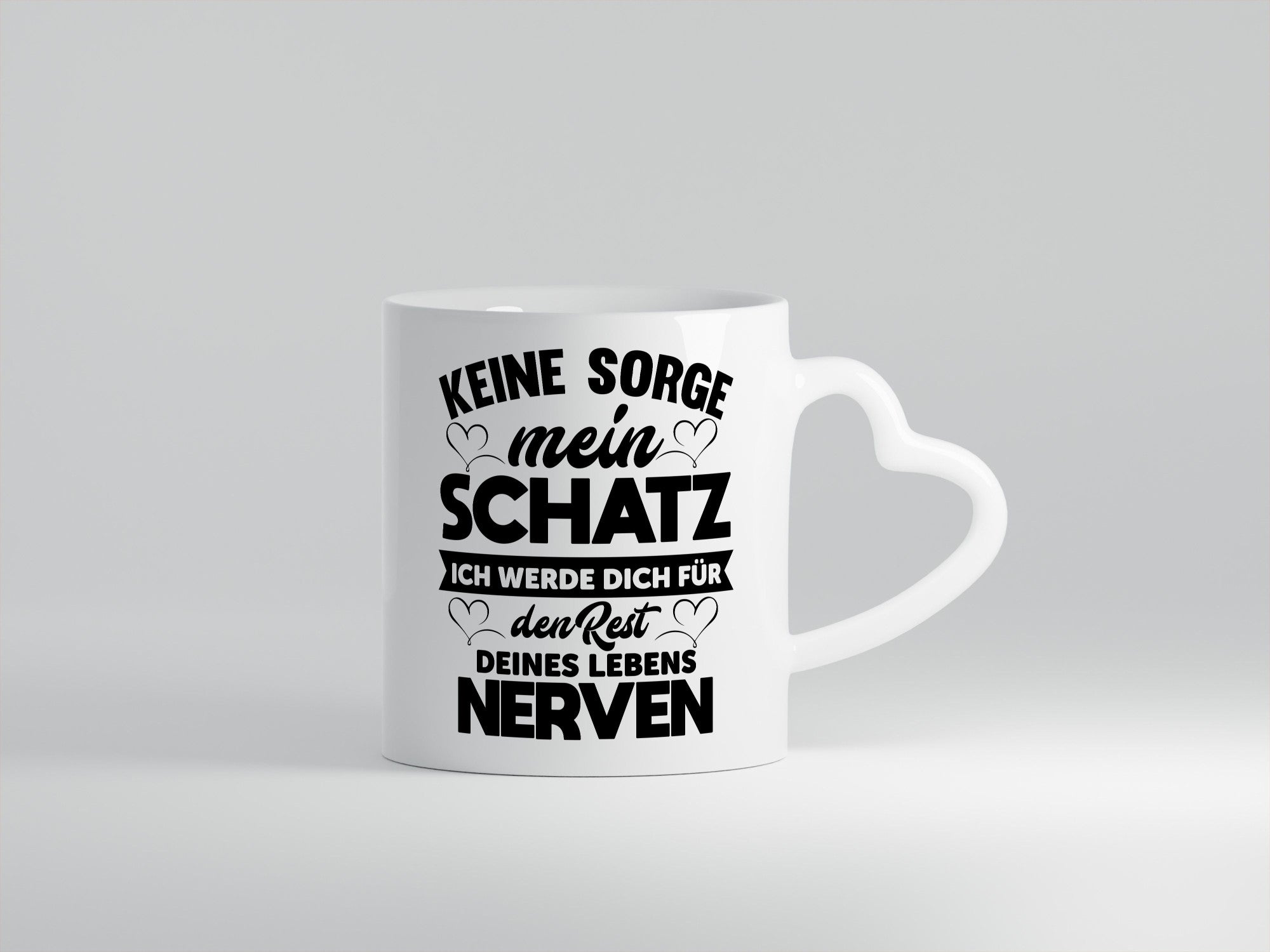 Keine sorge schatz ich nerve dich für immer | Beziehung lustig Humor
