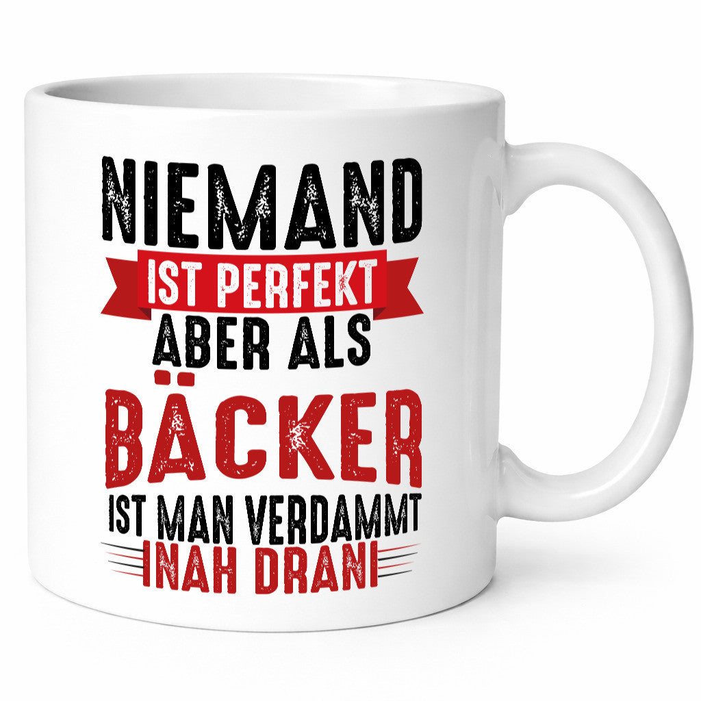 Als Bäcker ist man verdammt nah dran um Perfekt zu sein Geschenkidee Humor Tasse
